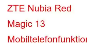 ZTE Nubia Red Magic 13 Mobiltelefonfunktioner