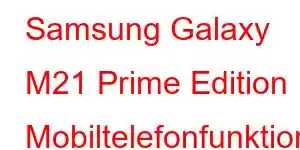 Samsung Galaxy M21 Prime Edition Mobiltelefonfunktioner