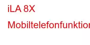 iLA 8X Mobiltelefonfunktioner