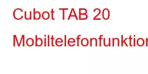 Cubot TAB 20 Mobiltelefonfunktioner