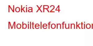 Nokia XR24 Mobiltelefonfunktioner