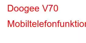 Doogee V70 Mobiltelefonfunktioner