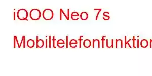 iQOO Neo 7s Mobiltelefonfunktioner