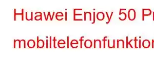 Huawei Enjoy 50 Pro mobiltelefonfunktioner