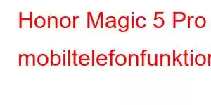 Honor Magic 5 Pro mobiltelefonfunktioner