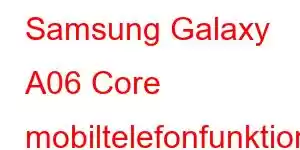 Samsung Galaxy A06 Core mobiltelefonfunktioner