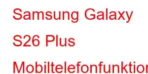 Samsung Galaxy S26 Plus Mobiltelefonfunktioner