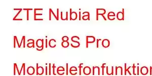 ZTE Nubia Red Magic 8S Pro Mobiltelefonfunktioner