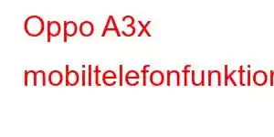 Oppo A3x mobiltelefonfunktioner