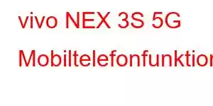 vivo NEX 3S 5G Mobiltelefonfunktioner