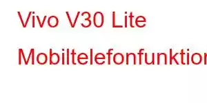 Vivo V30 Lite Mobiltelefonfunktioner