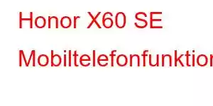 Honor X60 SE Mobiltelefonfunktioner