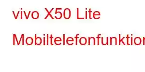 vivo X50 Lite Mobiltelefonfunktioner