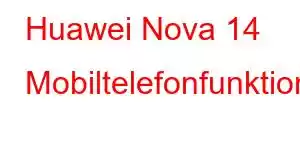 Huawei Nova 14 Mobiltelefonfunktioner