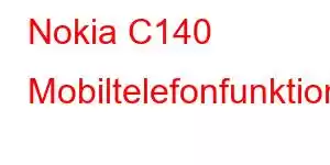 Nokia C140 Mobiltelefonfunktioner