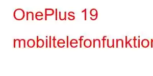 OnePlus 19 mobiltelefonfunktioner