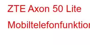 ZTE Axon 50 Lite Mobiltelefonfunktioner