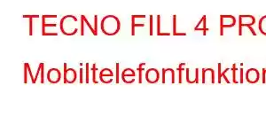 TECNO FILL 4 PRO Mobiltelefonfunktioner