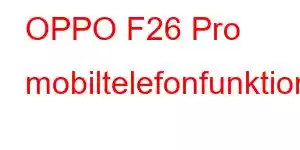 OPPO F26 Pro mobiltelefonfunktioner