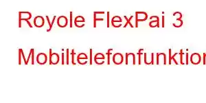 Royole FlexPai 3 Mobiltelefonfunktioner