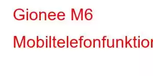 Gionee M6 Mobiltelefonfunktioner