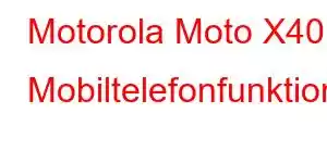 Motorola Moto X40 Mobiltelefonfunktioner