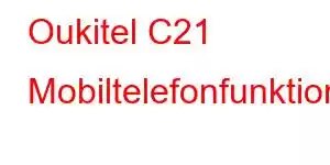 Oukitel C21 Mobiltelefonfunktioner