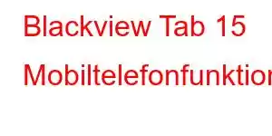 Blackview Tab 15 Mobiltelefonfunktioner