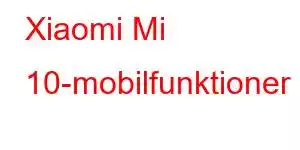 Xiaomi Mi 10-mobilfunktioner