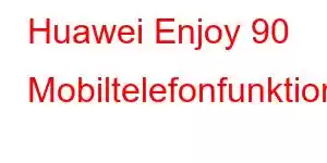 Huawei Enjoy 90 Mobiltelefonfunktioner