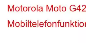 Motorola Moto G42 Mobiltelefonfunktioner