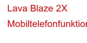 Lava Blaze 2X Mobiltelefonfunktioner