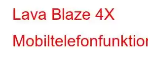 Lava Blaze 4X Mobiltelefonfunktioner