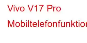 Vivo V17 Pro Mobiltelefonfunktioner