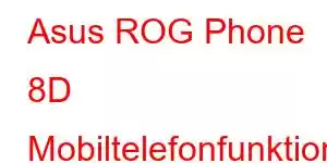 Asus ROG Phone 8D Mobiltelefonfunktioner