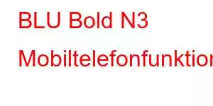 BLU Bold N3 Mobiltelefonfunktioner