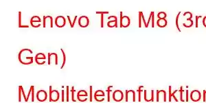 Lenovo Tab M8 (3rd Gen) Mobiltelefonfunktioner