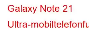 Galaxy Note 21 Ultra-mobiltelefonfunktioner