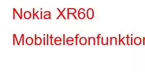 Nokia XR60 Mobiltelefonfunktioner