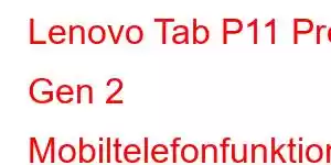 Lenovo Tab P11 Pro Gen 2 Mobiltelefonfunktioner