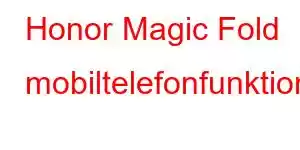 Honor Magic Fold mobiltelefonfunktioner