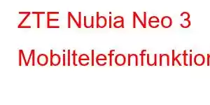 ZTE Nubia Neo 3 Mobiltelefonfunktioner