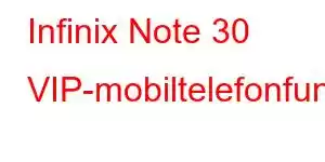 Infinix Note 30 VIP-mobiltelefonfunktioner