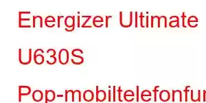 Energizer Ultimate U630S Pop-mobiltelefonfunktioner