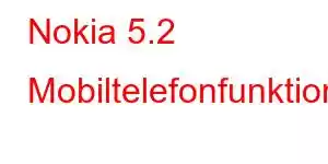 Nokia 5.2 Mobiltelefonfunktioner