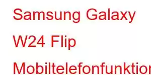 Samsung Galaxy W24 Flip Mobiltelefonfunktioner