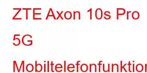 ZTE Axon 10s Pro 5G Mobiltelefonfunktioner