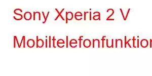 Sony Xperia 2 V Mobiltelefonfunktioner