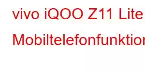 vivo iQOO Z11 Lite Mobiltelefonfunktioner