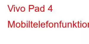 Vivo Pad 4 Mobiltelefonfunktioner